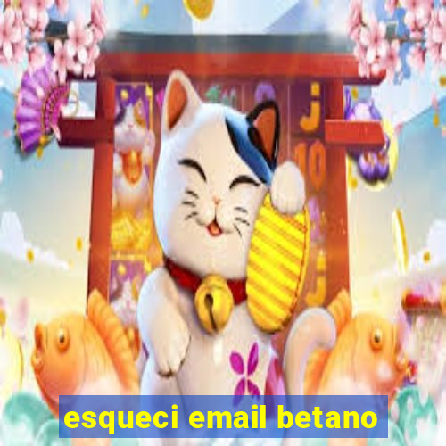 esqueci email betano